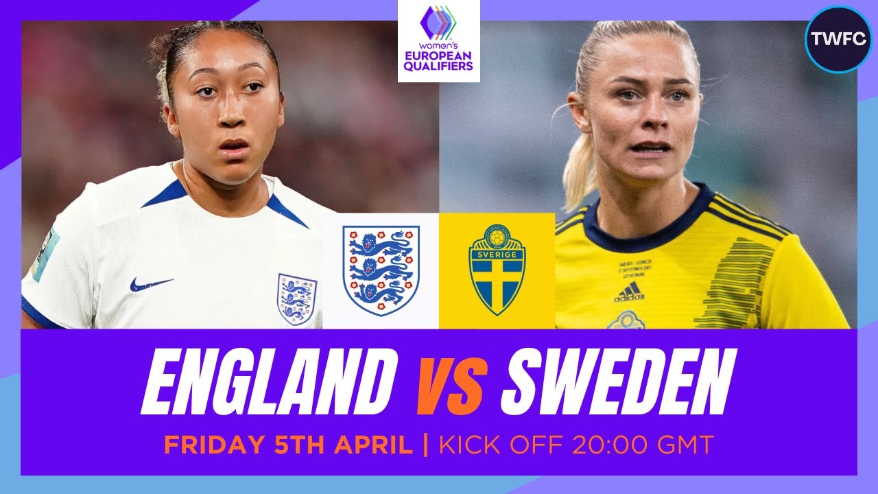 England vs Sweden – Women’s European Championship Qualifying – 05-Apr-2024