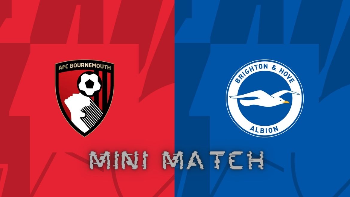 Bournemouth vs Brighton & Hove Albion -Mini Match – 28-Apr-2024