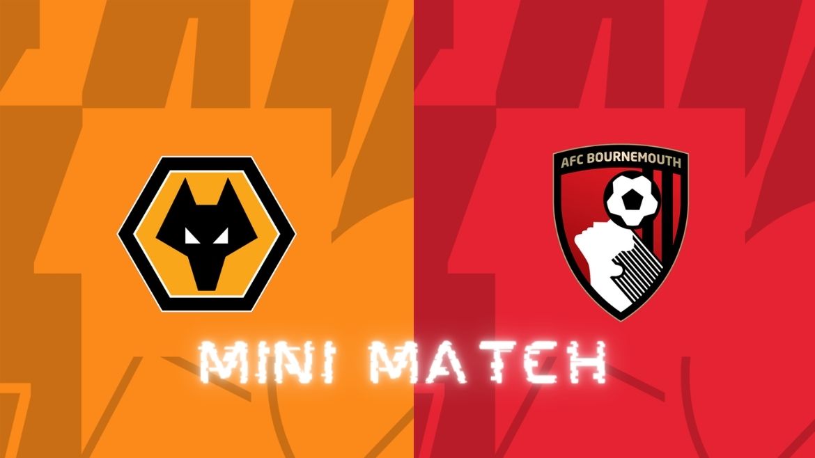 Wolverhampton Wanderers vs Bournemouth – Mini Match – 24-Apr-2024