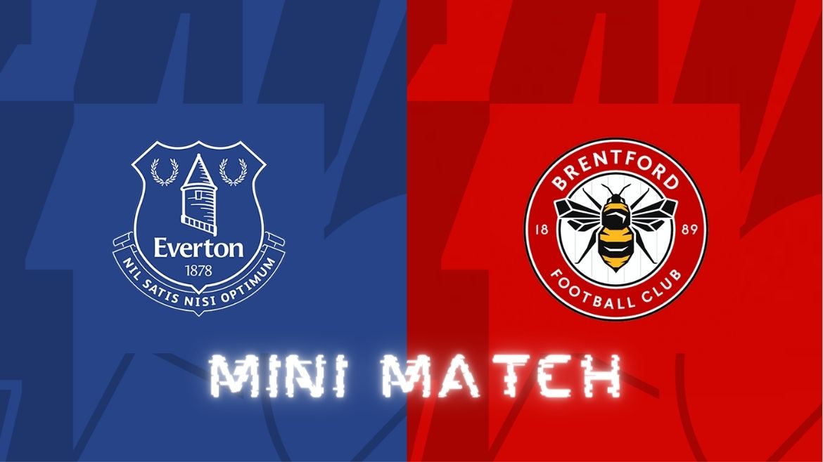 Everton vs Brentford – Mini Match – 27-Apr-2024