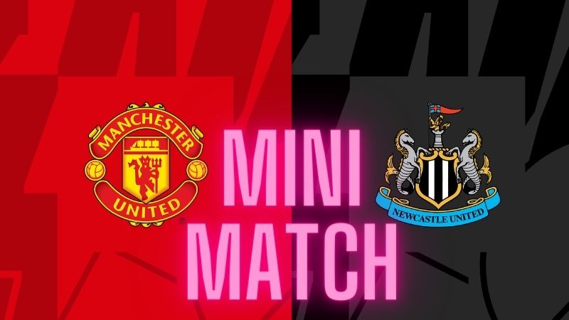Manchester United vs Newcastle United – Mini Match – 15-May-2024
