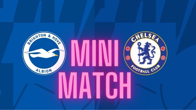 Brighton & Hove Albion vs Chelsea – Mini Match- 15-May-2024