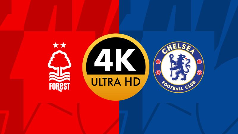 Nottingham Forest vs Chelsea – 4k – 11-May-2024